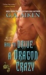 Cover: How to Drive a Dragon Crazy - Zebra Books