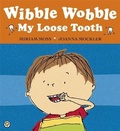 Cover: Wibble Wobble, My Loose Tooth - Orchard Books