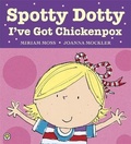 Cover: Spotty Dotty, I've Got Chickenpox - Orchard Books