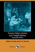 Cover: Cousin Hatty's Hymns and Twilight Stories (Illustrated Edition) (Dodo Press) - Dodo Press