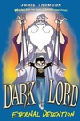 Cover: Dark Lord: Eternal Detention - Orchard Books