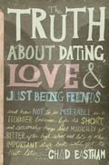 Cover: The Truth About Dating, Love, and Just Being Friends - Tommy Nelson