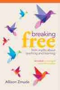 Cover: Breaking Free from Myths About Teaching and Learning - Association for Supervision & Curriculum Development