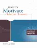 Cover: How to Motivate Reluctant Learners - Association for Supervision & Curriculum Development