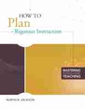 Cover: How to Plan Rigorous Instruction - Association for Supervision & Curriculum Development