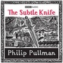 Cover: His Dark Materials: The Subtle Knife Part 2 - BBC Physical Audio