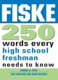 Cover: Fiske 250 Words Every High School Freshman Needs to Know - Sourcebooks