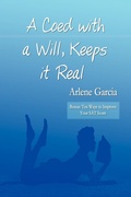 Cover: A Coed with a Will, Keeps it Real - AuthorHouse