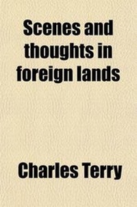 Enlarge image Cover: Scenes and Thoughts in Foreign Lands - General Books