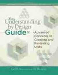 Enlarge image Cover: Understanding by Design Guide to Advanced Concepts in Creating and Reviewing Units - Association for Supervision & Curriculum Development