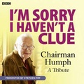 Cover: I'm Sorry I Haven't A Clue: Chairman Humph - A Tribute - BBC Physical Audio
