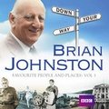 Cover: Brian Johnston Down Your Way: Favourite People And Places Vol. 1 - BBC Physical Audio