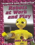 Cover: Robots and Robotics at Work and Play Macmillan Library - Macmillan Education Australia