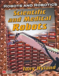 Abbildung von: Robots and Robotics Scientific and Medicinal Macmillan Library - Macmillan Education Australia