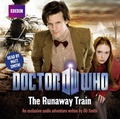 Cover: "Doctor Who": The Runaway Train - BBC Physical Audio