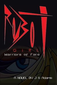 Enlarge image Cover: Robot Girl - AuthorHouse