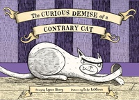 Enlarge image Cover: The Curious Demise Of a Contrary Cat - Simon & Schuster Children's Publishing