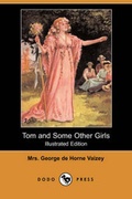 Cover: Tom and Some Other Girls (Illustrated Edition) (Dodo Press) - Dodo Press