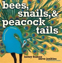 Enlarge image Cover: Bees, Snails and Peacock Tails - Simon & Schuster Books for Young Readers