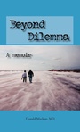 Cover: Beyond Dilemma - A Memoir - Trafford Publishing
