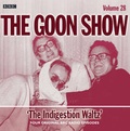 Cover: The Goon Show: Indigestion Waltz Volume 28 - BBC Physical Audio