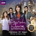 Cover: The Sarah Jane Adventures: Children of Steel - BBC Physical Audio