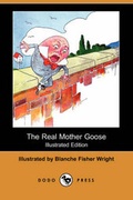 Cover: The Real Mother Goose (Illustrated Edition) (Dodo Press) - Dodo Press