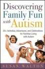 Cover: Discovering Family Fun with Autism - Sourcebooks, Inc
