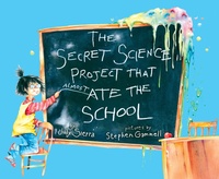 Enlarge image Cover: The Secret Science Project That Almost Ate the School - Simon & Schuster Children's Publishing