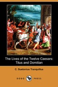 Cover: The Lives of the Twelve Caesars - Dodo Press