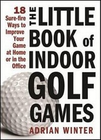 Abbildung von: The Little Book of Indoor Golf Games - Sourcebooks, Inc