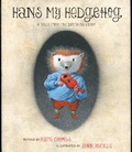 Cover: Hans My Hedgehog - Atheneum Books for Young Readers
