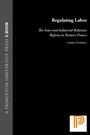 Cover: Regulating Labor - Princeton University Press