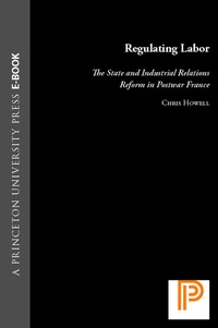 Enlarge image Cover: Regulating Labor - Princeton University Press