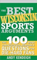 Cover: The Best Wisconsin Sports Arguments - Sourcebooks
