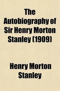 Abbildung von: The Autobiography of Sir Henry Morton Stanley - General Books