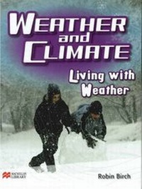Enlarge image Cover: Weather and Climate Living with Weather Macmillan Library - Macmillan Education Australia