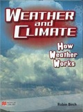 Cover: Weather and Climate How Weather Works Macmillan Library - Macmillan Education Australia