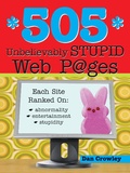 Cover: 505 Unbelievably Stupid Webpages - Sourcebooks Landmark