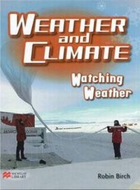 Enlarge image Cover: Weather and Climate Watching Weather Macmillan Library - Macmillan Education Australia