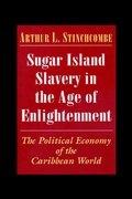 Cover: Sugar Island Slavery in the Age of Enlightenment - Princeton University Press