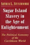 Cover: Sugar Island Slavery in the Age of Enlightenment - Princeton University Press