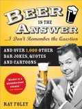 Cover: Beer is the Answer...I Don't Remember the Question - Sourcebooks Hysteria