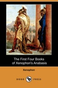 Cover: The First Four Books of Xenophon's Anabasis (Dodo Press) - Dodo Press