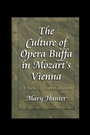 Cover: The Culture of Opera Buffa in Mozart's Vienna - Princeton University Press