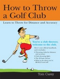 Abbildung von: How to Throw a Golf Club - Sourcebooks Hysteria