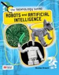Enlarge image Cover: The Technology Behind Robots and Artificial Intelligence Macmillan Library - Macmillan Education Australia