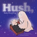 Cover: Hush, Baby Ghostling - MARGARET K MCELDERRY BOOKS