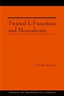 Cover: Twisted L-Functions and Monodromy - Princeton University Press