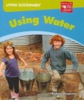Cover: Living Sustainably Using Water - Macmillan Education Australia